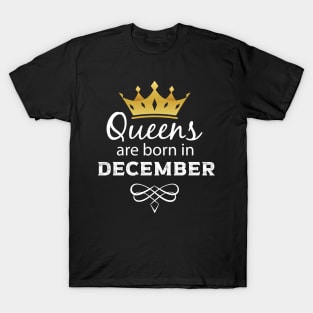 queens are born in December gift idea birthday gift T-Shirt